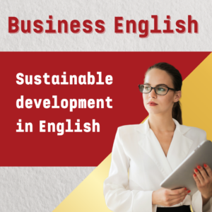 حزمة اللغة الإنجليزية للأعمال (محاكاة الأعمال) - التنمية المستدامة باللغة الإنجليزية