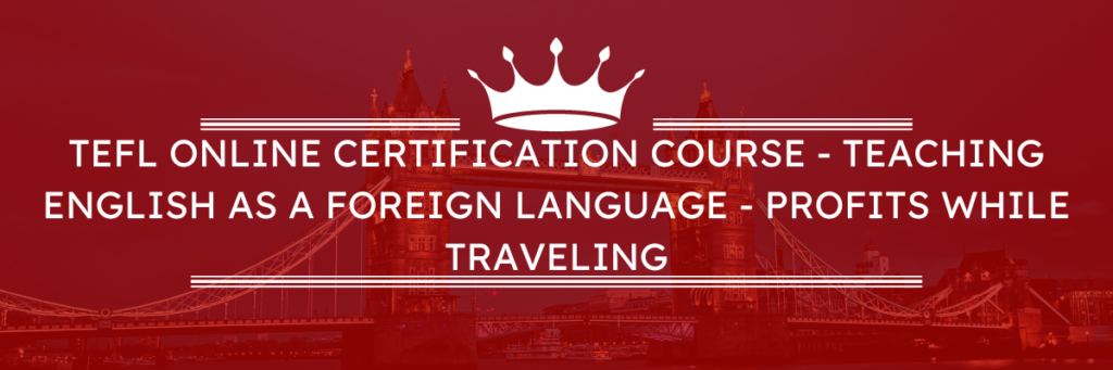 TEFL Online Certification Course - Teaching English as a Foreign Language exam courses preparations
