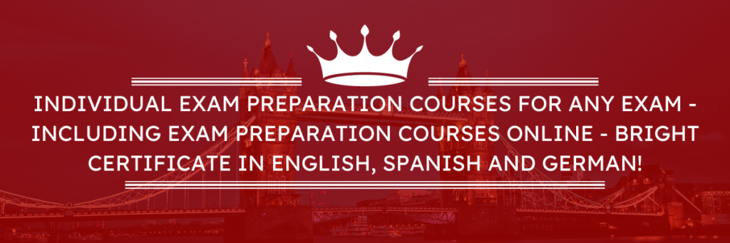 Exam preparation courses online - BRIGHT certificate in English Spanish and German at Cambridge School of English language school of English and other foreign languages