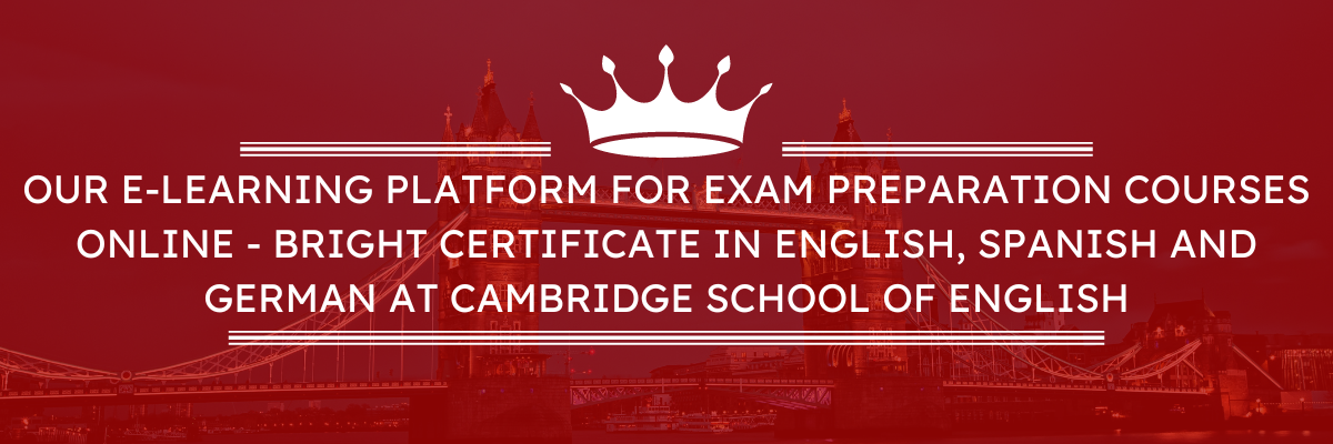 Přípravné kurzy na zkoušky online - certifikát BRIGHT z angličtiny španělštiny a němčiny na Cambridge School of English jazyková škola angličtiny a dalších cizích jazyků