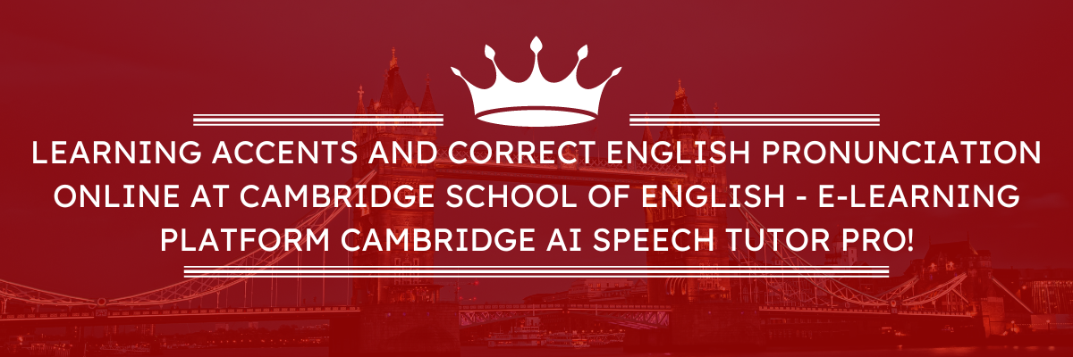 Akzente lernen und die korrekte englische Aussprache online an der Cambridge School of English lernen – warum ist es wichtig, Englisch mit einem bestimmten Akzent zu lernen?