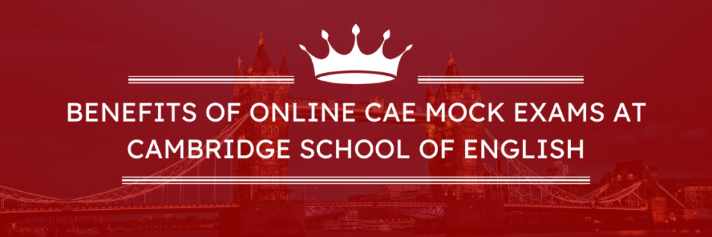 Logre el éxito con el Certificado CAE: preparación con exámenes simulados en línea en Cambridge School of English