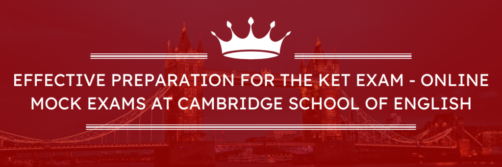 KET 시험을 위한 효과적인 준비 - Cambridge School of English의 온라인 모의 시험