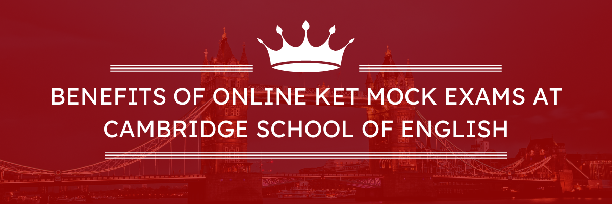 Preparação eficaz para o exame KET - exames simulados online na Cambridge School of English