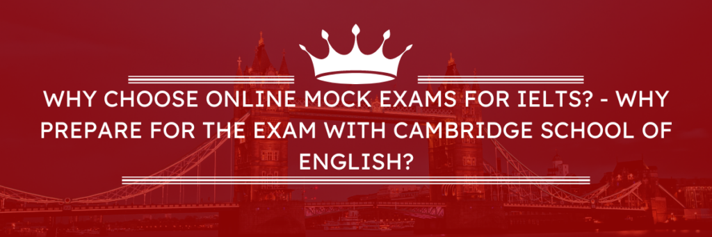 Bereiten Sie sich mit Online-Mock-Prüfungen auf die IELTS-Prüfung vor – eine neue Ära des Lernens an der Cambridge School of English