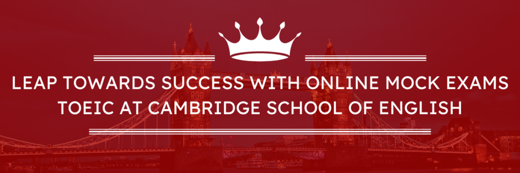 Salto hacia el éxito con los exámenes simulados en línea TOEIC en la escuela de idiomas Cambridge School of English preparativos para exámenes cursos de inglés en línea