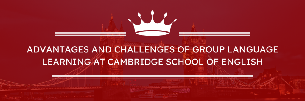 Ventajas y desafíos del aprendizaje de idiomas online en grupo en una escuela de idiomas Cambridge School of English